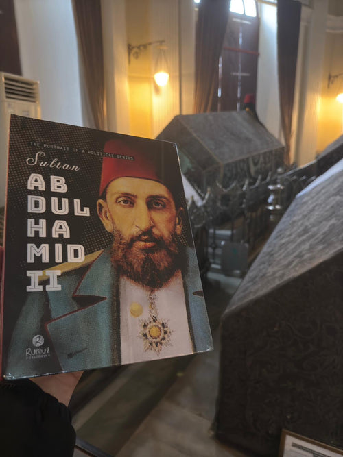 The Life of Sultan Abdulhamid II: Last great leader of the Ottoman Empire - English